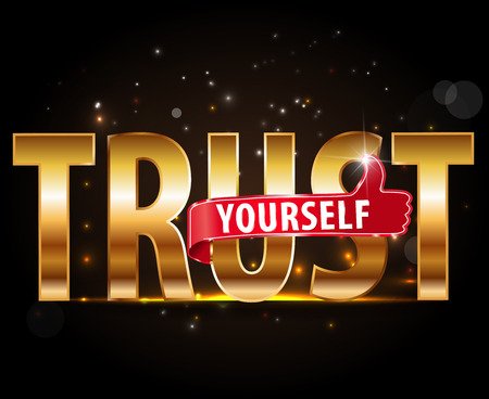 Do you trust yourself?